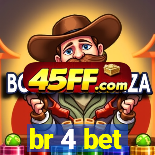 br 4 bet
